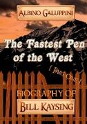 The Fastest Pen of the West [Part One]
