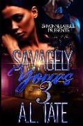 Savagely Yours 3