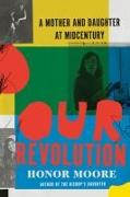 Our Revolution - A Mother and Daughter at Midcentury
