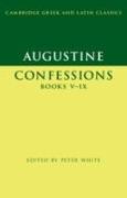 Augustine: Confessions Books V-IX