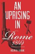 An Uprising In Rome: 1849: (Historical Fiction Book 1)