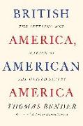 British America, American America: The Settling and Making of the United States