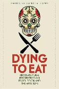 Dying to Eat