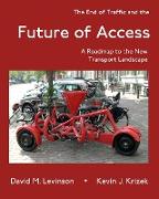The End of Traffic and the Future of Access