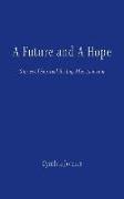 A Future and a Hope: Stories of Spiritual Healing After Abortion