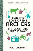 For the Love of The Archers - The Unofficial Puzzle Book
