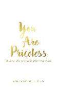You Are Priceless: 31 Devotions to Unlock Your True Value