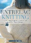 Entrelac Knitting: 40 Stunning Projects with Textured, Diamond-Pattern Designs