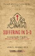 Suffering in 3-D: Connecting the Church to Disease, Disability, and Disorder