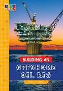 Building an Offshore Oil Rig