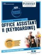 Office Assistant II (Keyboarding) (C-4574): Passbooks Study Guide Volume 4574