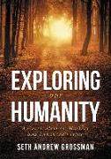 Exploring Our Humanity: Language, Partnership, Relationship, Wealth & Prosperity and Truth: A Curriculum for Enhanced Living