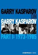 Garry Kasparov on Garry Kasparov, Part 1