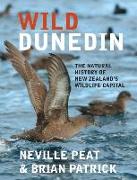 Wild Dunedin: The Natural History of New Zealand's Wildlife Capital