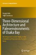 Three-Dimensional Architecture and Paleoenvironments of Osaka Bay