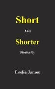 Short and Shorter Stories