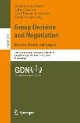 Group Decision and Negotiation: Behavior, Models, and Support