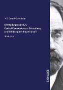 Mittheilungen der K.K. Central-Commission zur Erforschung und Erhaltung der Baudenkmale