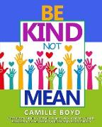 BE KIND NOT MEAN
