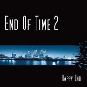 End Of Time 2: Happy End. CD