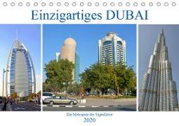 Einzigartiges DUBAI, die Metropole der Superlative (Tischkalender 2020 DIN A5 quer)