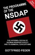The Programme of the NSDAP: The National Socialist German Worker's Party and Its General Conceptions