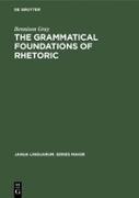 The Grammatical Foundations of Rhetoric