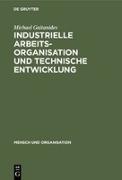 Industrielle Arbeitsorganisation und technische Entwicklung