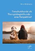 Tierschutzhunde als Therapiebegleithunde ¿ eine Perspektive?