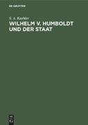 Wilhelm v. Humboldt und der Staat