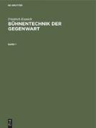 Friedrich Kranich: Bühnentechnik der Gegenwart. Band 1