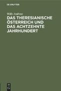 Das Theresianische Österreich und das achtzehnte Jahrhundert