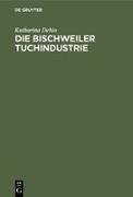 Die Bischweiler Tuchindustrie