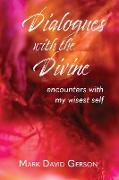 Dialogues with the Divine: Encounters with My Wisest Self