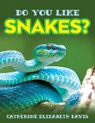 Do You Like Snakes?