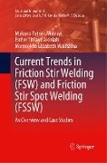 Current Trends in Friction Stir Welding (FSW) and Friction Stir Spot Welding (FSSW)