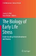 The Biology of Early Life Stress