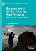 The International Criminal Court and Peace Processes