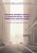 Feminism, Women's Agency, and Communication in Early Twentieth-Century China