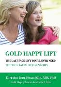 Gold Happy Lift: The true facelift based on a philosophical approach