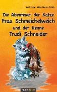 Die Abenteuer der Katze Frau Schmeichelweich und der Henne Trudi Schneider