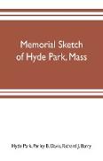 Memorial sketch of Hyde Park, Mass., for the first twenty years of its corporate existence, Also Its Industries, Statistics, And Organizations