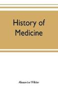 History of medicine , a brief outline of medical history from the earliest historic period with an extended account of the various sects of physicians and new schools of medicine in later centuries