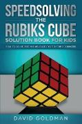 Speedsolving the Rubik's Cube Solution Book for Kids