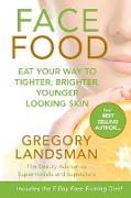 Face Food: 5-Day Skin Detox Cleanse & Lifestyle Plan - Get Younger Looking Skin & Keep It For A Lifetime