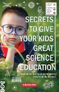 Secrets to Give Your Kids Great Science Education