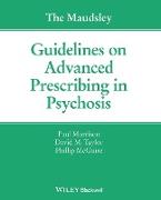 The Maudsley Guidelines on Advanced Prescribing in Psychosis