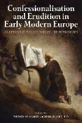 Confessionalisation and Erudition in Early Modern Europe