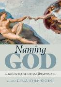 Naming God: Selected Readings Representing Differing Perspectives
