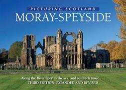 Moray - Speyside: Picturing Scotland
